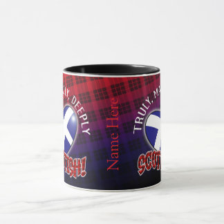Truly, Madly, Deeply SCOTTISH! Mug