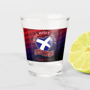 Truly, Madly, Deeply SCOTTISH! Shot Glass
