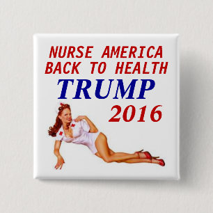Trump 2016 NURSE 15 Cm Square Badge