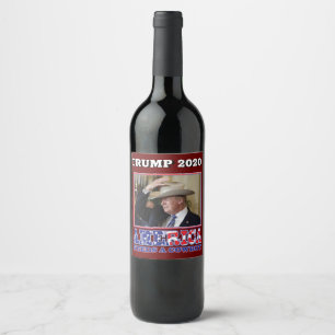 Trump 2020 America Needs a Cowboy Wine Label