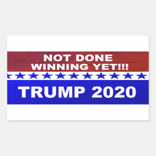 Trump 2020 not done winning yet red, white & blue rectangular sticker