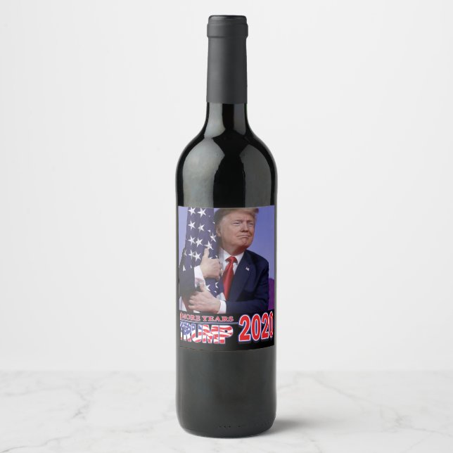 Trump 2020 President Trump Hugging the Flag Wine Label (Front)
