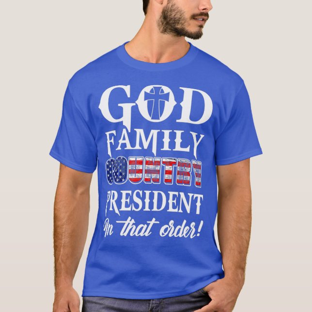 Trump 2020  Pro Life God Family Country USA MAGA T-Shirt (Front)
