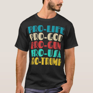 TRUMP 2020 PRO Life Pro God 2nd Amendment Rights T-Shirt