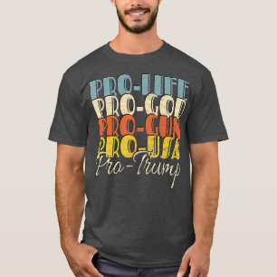 TRUMP 2020 PRO Life Pro God 2nd Amendment Rights T-Shirt