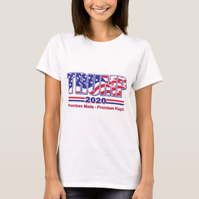 Trump 2020 Promises Made Promises Kept T-Shirt (Front)