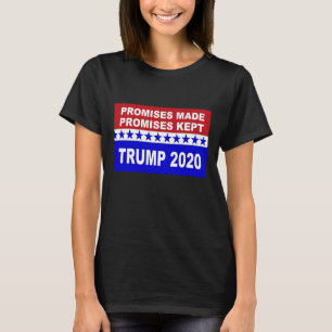 Trump 2020 Promises Made Promises Kept T-Shirt