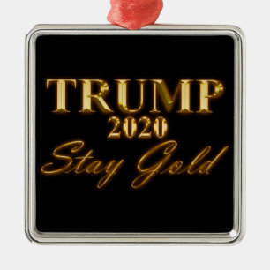 TRUMP 2020 - Stay Gold Metal Ornament