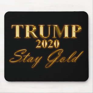 TRUMP 2020 - Stay Gold Mouse Pad