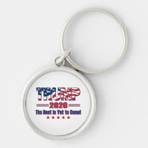 Trump 2020 The Best is Yet to Come Key Ring