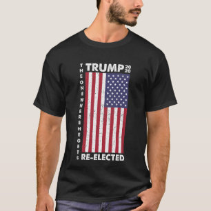 Trump 2020 The one Where He Gets Re-elected T-Shirt