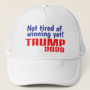 Trump 2020 - Tired of Winning Hat