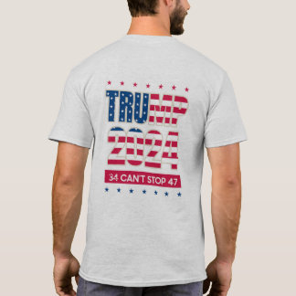 Trump 2024,  34 can't stop 47  T-Shirt