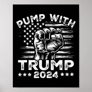 Trump 2024 American Flag Pump With Donald Trump Fi Poster