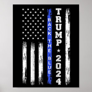 Trump 2024 Back The Blue Thin Blue Line American F Poster