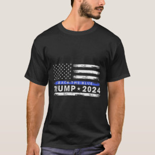 Trump 2024 Back The Blue Thin Blue Line American F T-Shirt