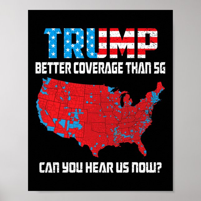 Trump 2024 Better Coverage Than 5g Can You Hear Us Poster (Front)