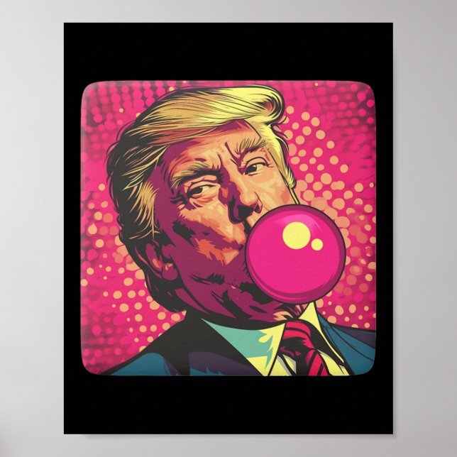 Trump 2024 Bubble Gum Pop  Poster (Front)