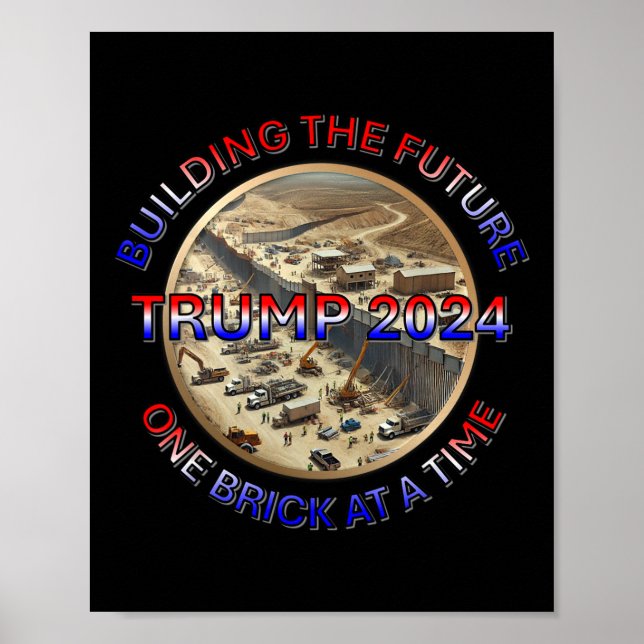 Trump 2024 Building The Future – One Brick At A Ti Poster (Front)