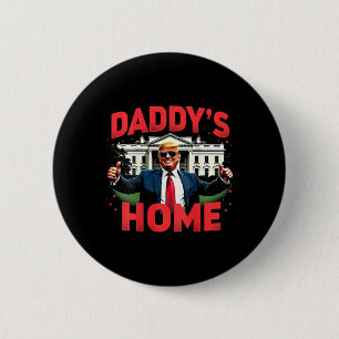 Trump 2024 Daddy’s Home (on Back) 2025 Take Americ 6 Cm Round Badge