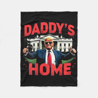 Trump 2024 Daddy’s Home (on Back) 2025 Take Americ Fleece Blanket