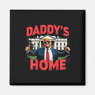 Trump 2024 Daddy’s Home (on Back) 2025 Take Americ Magnet