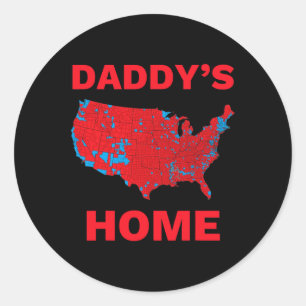 Trump 2024 Daddy's Home Trump Won 2024 Electoral C Classic Round Sticker