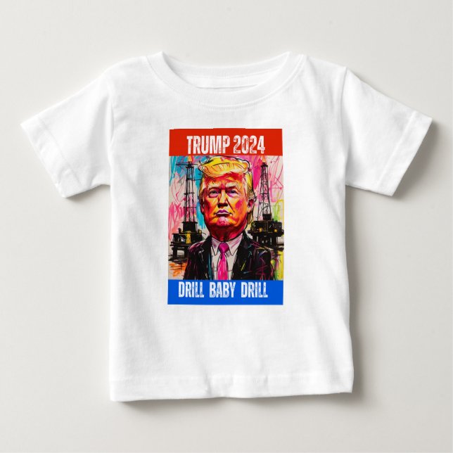 TRUMP 2024 DRILL BABY DRILL BABY T-Shirt (Front)