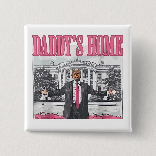 Trump 2024 Election Daddy's Home Pink 15 Cm Square Badge (Front)