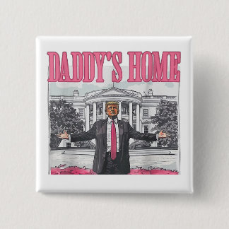 Trump 2024 Election Daddy's Home Pink 15 Cm Square Badge