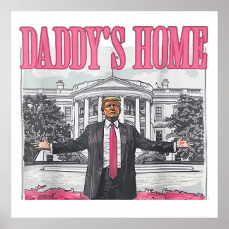 Trump 2024 Election Daddy's Home Pink Poster