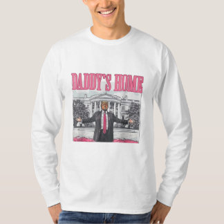 Trump 2024 Election Daddy's Home Pink T-Shirt