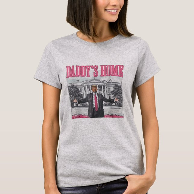 Trump 2024 Election Daddy's Home Pink T-Shirt (Front)
