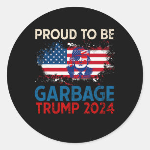 Trump 2024 Election Proud To Be Garbage Vote Trump Classic Round Sticker
