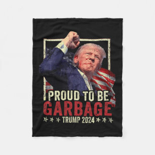 Trump 2024 Election Proud To Be Garbage Vote Trump Fleece Blanket