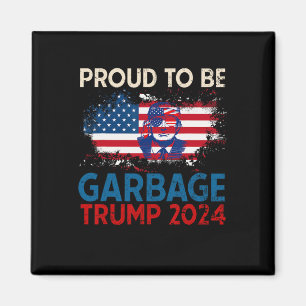 Trump 2024 Election Proud To Be Garbage Vote Trump Magnet