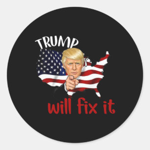 Trump 2024 Election Will Fix It Design  Classic Round Sticker