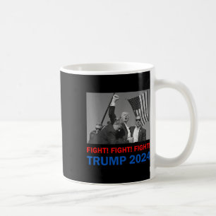 Trump 2024 Fight Fight Fight Donald Trump Fist Pum Coffee Mug