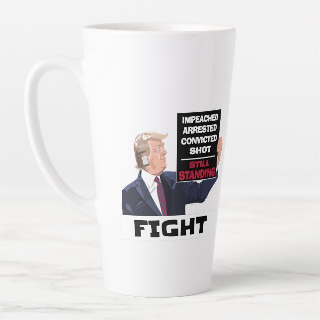 Trump 2024 Fight Presidential Election Still Stand Latte Mug (Left)