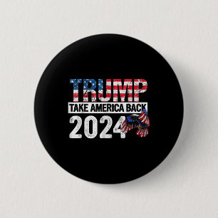 Trump 2024 Flag Take America Back 4th Of July Trum 6 Cm Round Badge