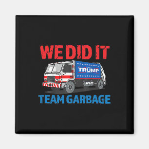 Trump 2024 Funny Truck Garbage We Did It - Team Ga Magnet