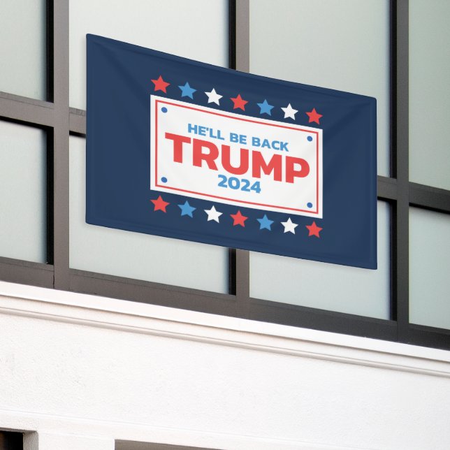 Trump 2024 He'll Be Back USA Political Humour  Banner (Outside Building)
