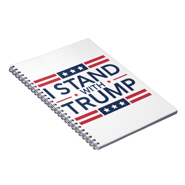 Trump 2024 I Stand With Trump Support President  Notebook (Right Side)