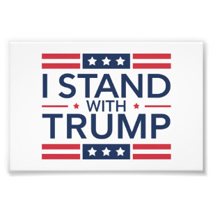 Trump 2024 I Stand With Trump Support President  Photo Print