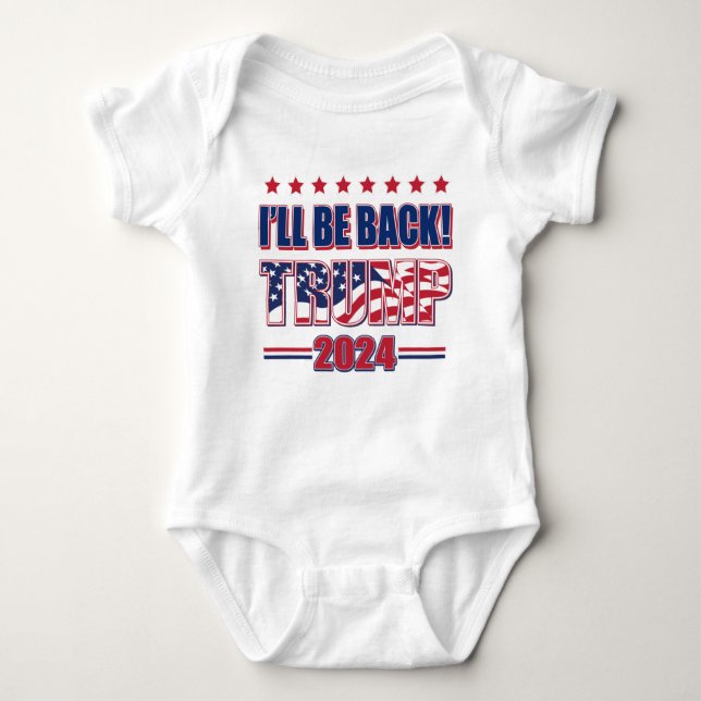 Trump 2024 Ill Be Back Baby Bodysuit (Front)