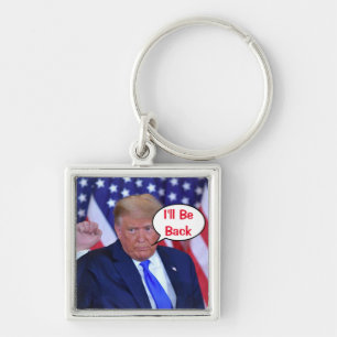Trump 2024 I'll Be Back Key Ring