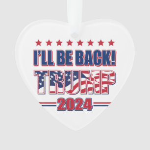 Trump 2024 Ill Be Back Ornament
