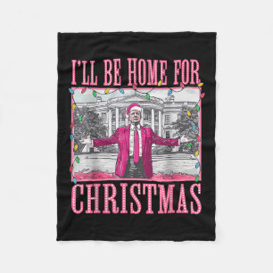 Trump 2024 I'll Be Home For Christmas Santa Trump Fleece Blanket