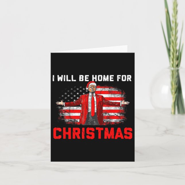 Trump 2024 I'll Be Home For Christmas Trump Xmas 2 Card (Front)