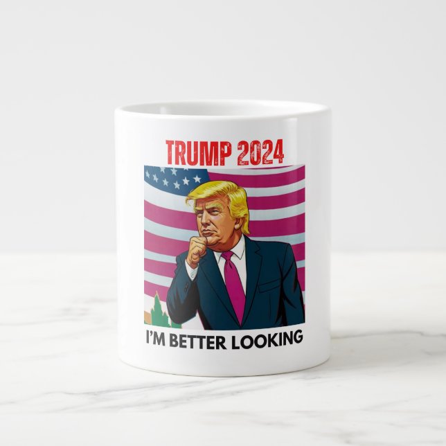 TRUMP 2024 I'M BETTER LOOKING LARGE COFFEE MUG (Front)